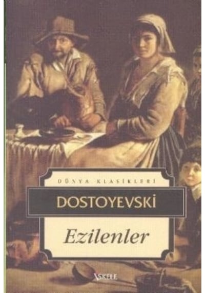 Ezilenler - Fyodor Mihayloviç Dostoyevski - İskele Yayıncılık