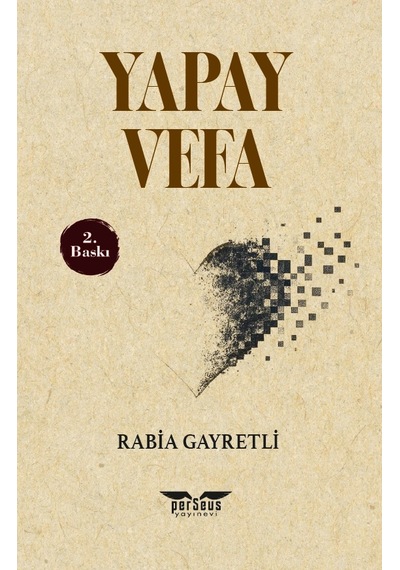 Yapay Vefa 2. Baskı- Rabia Gayretli -perseus Yayınevi
