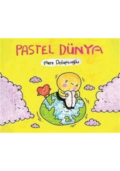 Pastel Dünya / Mert Dolapçıoğlu