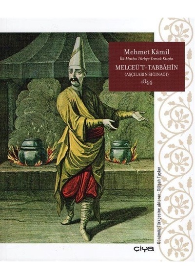 Melceü't-Tabbahin Aşçıların Sığınağı - Mehmet Kamil - Çiya Yayınları