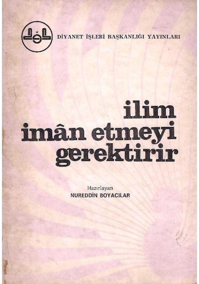 İlim İman Etmeyi Gerektirir - Nureddin Boyacılar 2.el