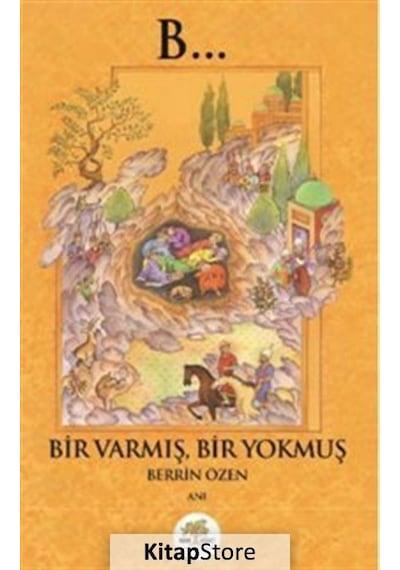 Bir Varmış Bir Yokmuş - Berrin Özen - Nar Ağacı Yayınları
