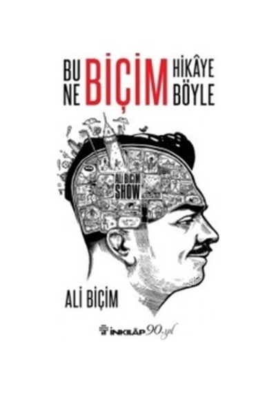 Bu Ne Biçim Hikaye Böyle - Ali Biçim - İnkılap Kitabevi