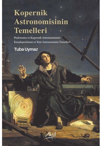 Kopernik Astronomisinin Temelleri / Tuba Uymaz