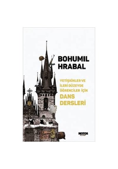Yetişkinler ve İleri Düzeyde Öğrenciler İçin Dans Dersleri - Bohumil Hrabal - Notos