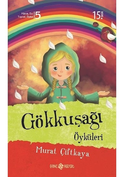 Gökkuşağı Öyküleri - Murat Çiftkaya - Genç Hayat