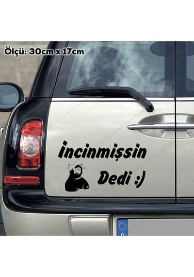 Incinmişsin Dedi Sticker Oto Sticker Arma Sticker Araba Sticker