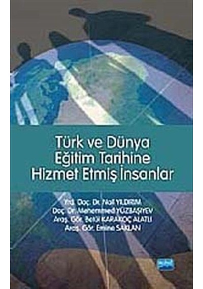 Türk ve Dünya Eğitim Tarihine Hizmet Etmiş İnsanlar - Nail Yıldırım -  Mehemmed Yüzbaşıyev - Nobel Akademik Yayıncılık