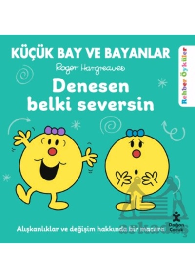 Küçük Bay Ve Bayanlar Rehber Öyküler - Denesen Belki Seversin Ciltli Doğan Çocuk