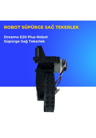 Dreame E20 Plus Robot Süpürge Sağ Tekerlek