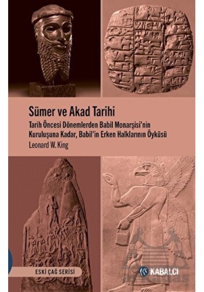 Sümer ve Akad Tarihi - Leoard W. King - Kabalcı Yayınevi
