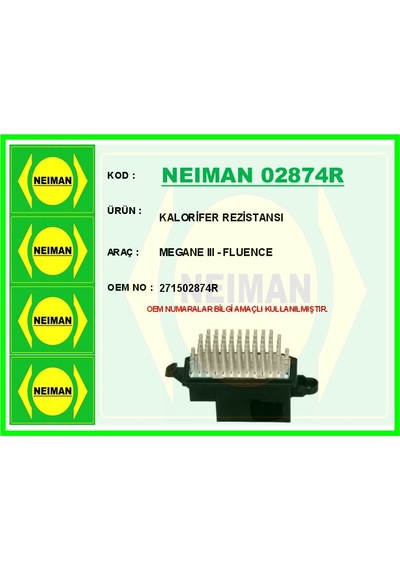 Neıman 02874r Kalorifer Rezistansı Megane Iıı - Fluence 271502874r -