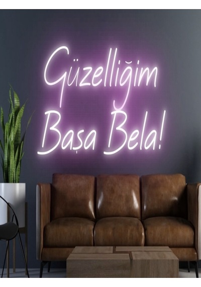 Güzelliğim Başa Bela Yazılı Neon Tabela Pembe