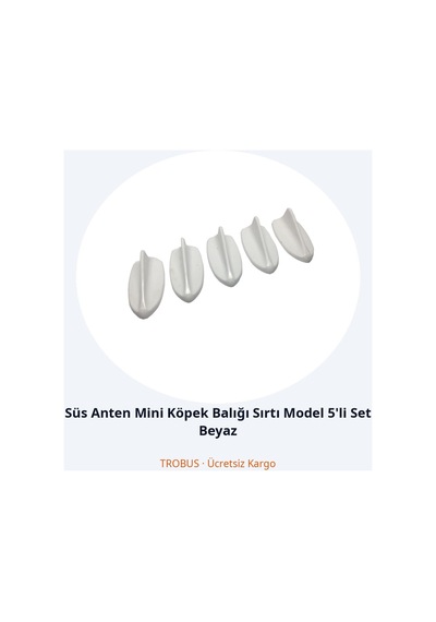 Trobus Süs Anten Mini Köpek Balığı Sırtı Model 5'li Set Beyaz