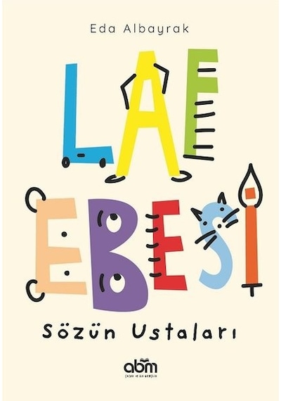 Laf Ebesi-Sözün Ustaları - Eda Albayrak - Abm Yayınevi