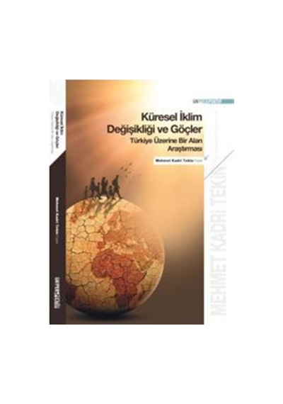 Küresel İklim Değişikliği Ve Göçler Türkiye Üzerine Bir Alan A...
