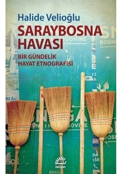Saraybosna Havası - Bir Gündelik Hayat Etnografisi - Halide Velioğlu - İletişim Yayınları