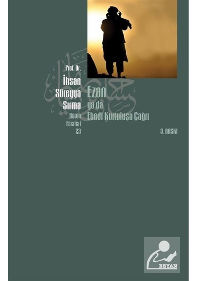 Ezan Ya Da Ebedi Kurtuluşa Çağrı / İhsan Süreyya Sırma 9789754733501