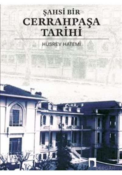 Şahsi Bir Cerrahpaşa Tarihi - Hüsrev Hatemi - Dergah Yayınları