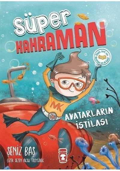 Avatarların İstilası-Süper Kahraman - Şeniz Baş - Timaş Çocuk