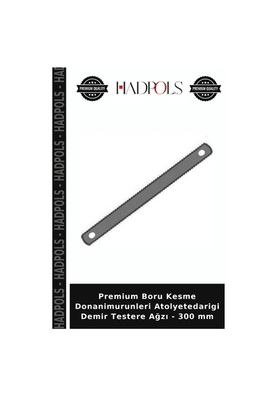 Premium Boru Kesme Donanimurunleri Atolyetedarigi Demir Testere Ağzı - 300 Mm