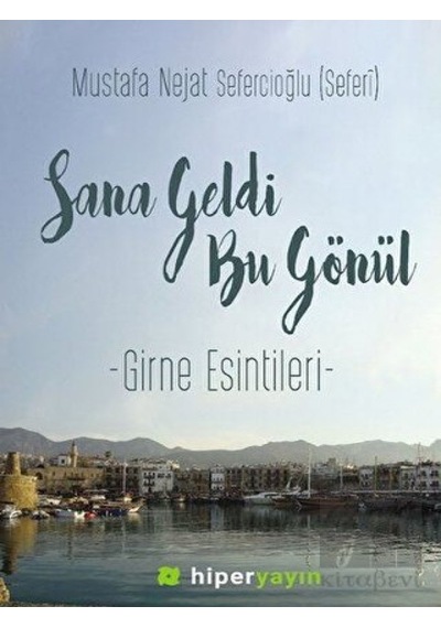 Sana Geldi Bu Gönül - Mustafa Nejat Sefercioğlu - Hiperlink