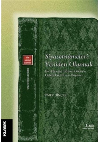 Siyasetnameleri Yeniden Okumak - Ömer Dinçer - Klasik Yayınları