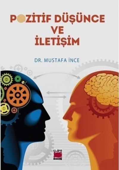Pozitif Düşünce ve İletişim - Mustafa İnce - Elips Kitapları