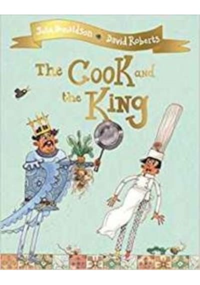 The Cook and the King - Jullia Donaldson - Macmillan Childrens Books