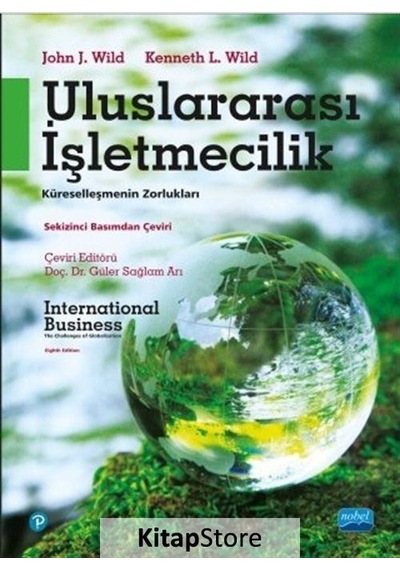 Uluslararası İşletmecilik - John J. Wild -  Kenneth L. Wild - Nobel Akademik Yayıncılık