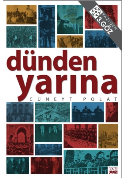 Dünden Yarına - Cüneyt Polat - Yazıgen Yayınevi