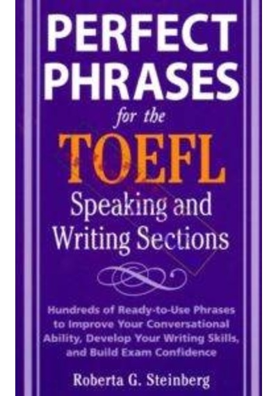 Perfect Phrases For The Toefl Speaking And Writing Sections