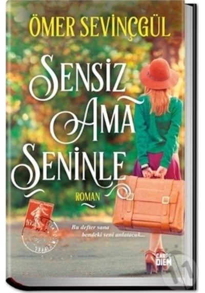 Sensiz Ama Seninle. Ömer Sevinçgül Carpe