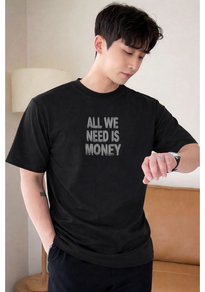 Tarz Cool Erkek Oversize Tişört Baskılı All We Need Is Money Yazılı Basic Streetwear T-shirt Siyah