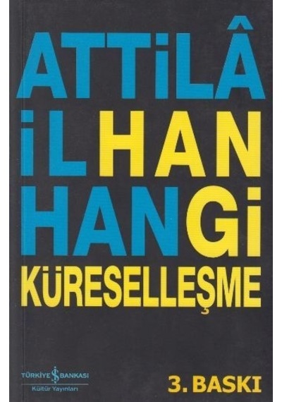Hangi Küreselleşme Attila Ilhan