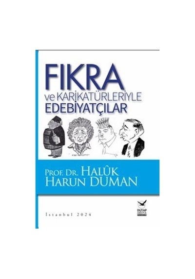 Fıkra Ve Karikatürleriyle Edebiyatçılar / Haluk Harun Duman