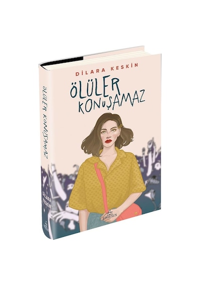 Ölüler Konuşamaz Ciltli - Dilara Keskin - Ephesus Yayınları
