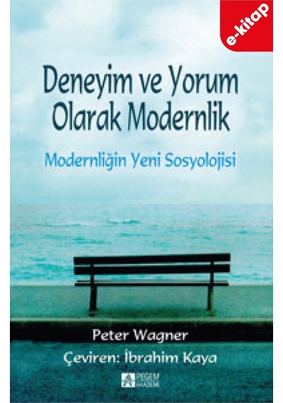 Deneyim Ve Yorum Olarak Modernlik Modernliğin Yeni Sosyolojisi E-