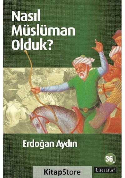 Nasıl Müslüman Olduk? / Erdoğan Aydın