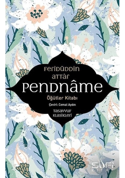 Pendname: Öğütler Kitabı - Feridü'd-din Attar - Sufi Kitap