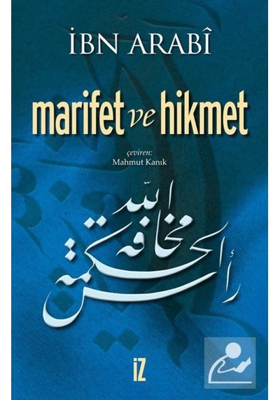 Marifet ve Hikmet - Muhyiddin İbnü'l Arabi - İz Yayıncılık