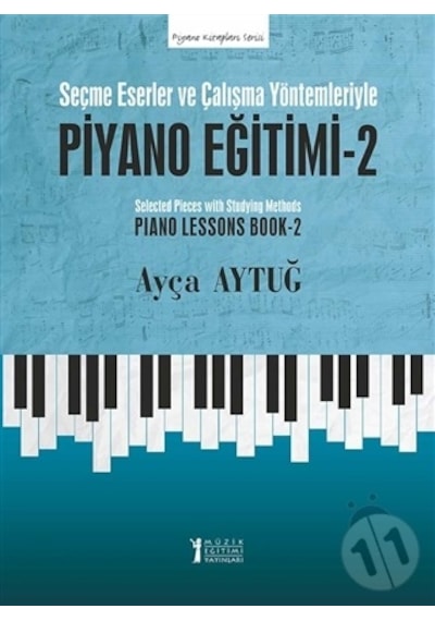 Piyano Eğitimi 2 - Ayça Aytuğ - Müzik Eğitimi Yayınları