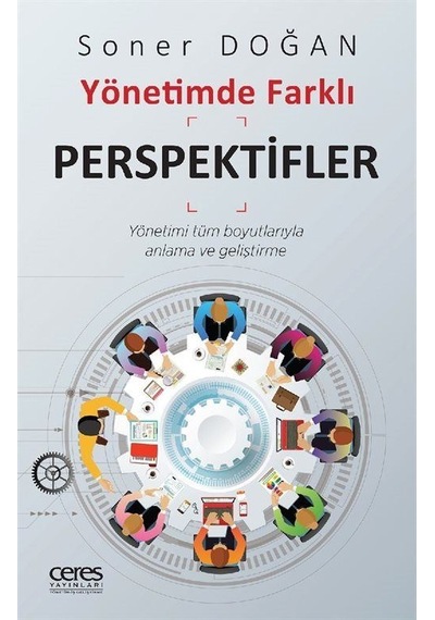 Yönetimde Farklı Perspektifler - Soner Doğan - Ceres Yayınları
