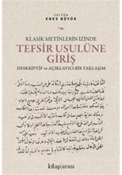Klasik Metinlerin İzinde Tefsir Usulüne Giriş Deskriptif Ve Aç...