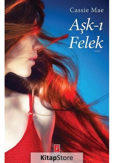 Aşk-ı Felek - Cassie Mae - Pena Yayınları