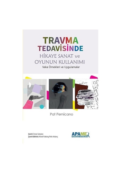 Travma Tedavisinde Hikaye Sanat ve Oyunun Kullanımı - Pat Pernicano - Apamer