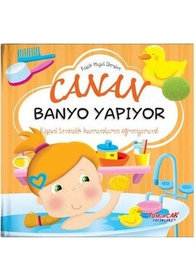 Canan Banyo Yapıyor - Küçük Hayat Dersleri - Chiara Brizzolara - Yumurcak Yayınları