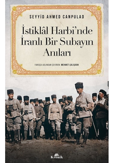 Istiklal Harbi Nde Iranlı Bir Subayın Anıları