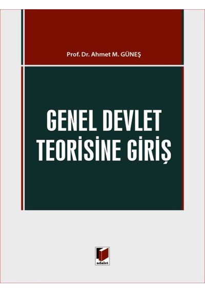Genel Devlet Teorisine Giriş Yazar Adı : Prof. Dr. Ahmet M. Güneş