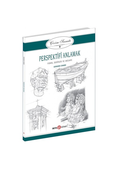 Çizim Sanatı 8-Perspektifi Anlamak - Giovanni Civardi - Beta Kitap